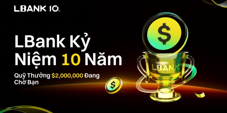 Lbank kỷ niệm 10 năm với chiến dịch 2 triệu USD: Quay số may mắn 100%, cuộc đua giao dịch hợp đồng tương lai và phần thưởng bonus