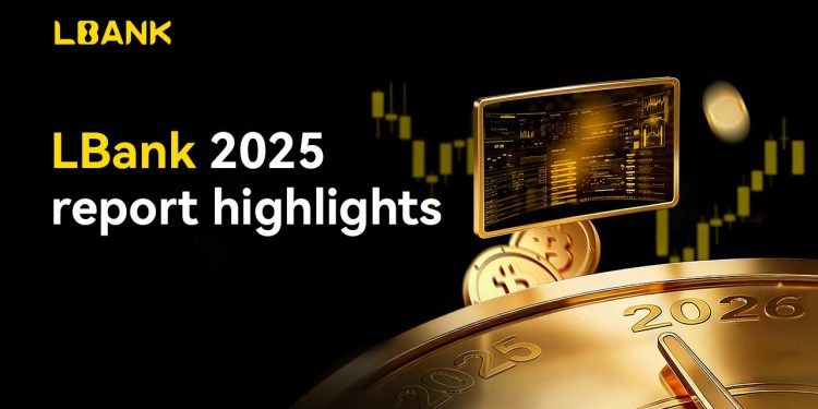 LBank công bố báo cáo thường niên 2025: Tăng trưởng cấu trúc theo mô hình phân hạch đang tăng tốc mạnh mẽ